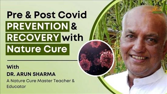Introductory Session on Post Covid Recovery with Nature Cure |5 Sessions Workshop by Dr. Arun Sharma