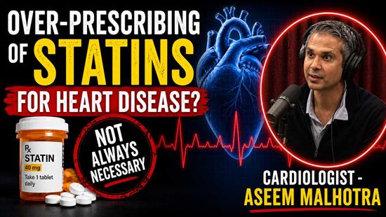 Cardiologist - Aseem Malhotra - on the Over-Prescribing of Statins for Heart Disease