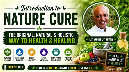 Introduction to Nature Cure - Dr. Arun Sharma