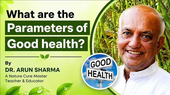 Indicators of Good Health - Dr. Arun Sharma
